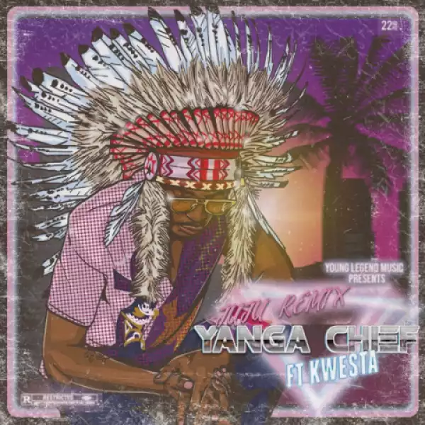 Yanga Chief - Juju (Remix) Ft. Kwesta